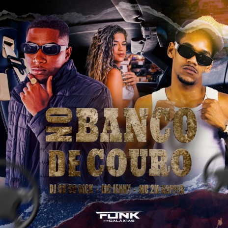 No Banco de Couro ft. dj gb do dick & Mc 2M Rapper | Boomplay Music