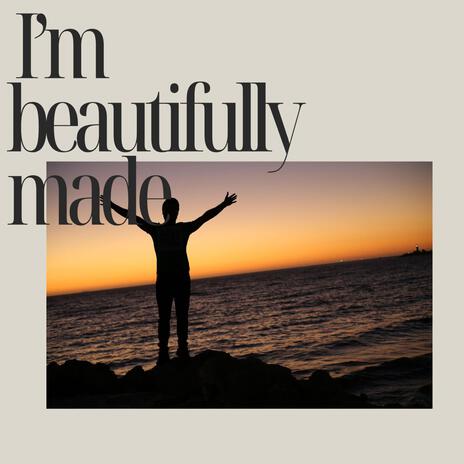 I'm beautifully made | Boomplay Music