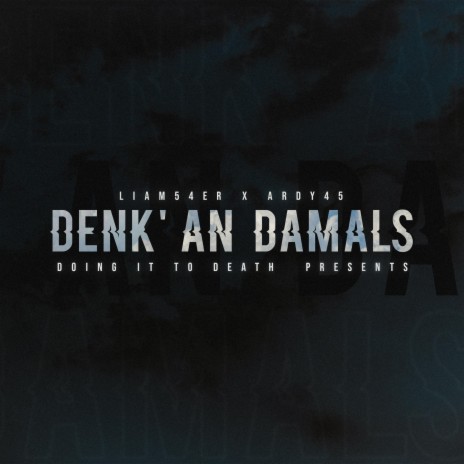Denk' an damals ft. Ardy45 | Boomplay Music