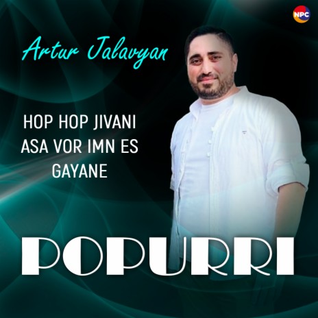 Popurri (Hop hop Jivani, Asa Vor Imn Es, Gayane) | Boomplay Music