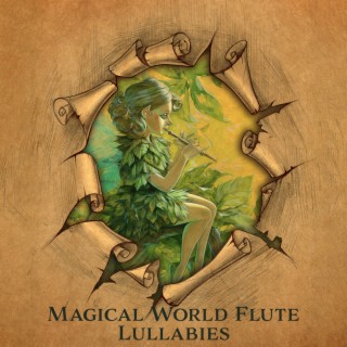 Magical World Flute Lullabies: Native American Flutes for Sleep Therapy