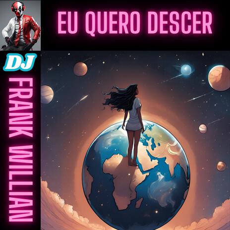 EU QUERO DESCER | Boomplay Music