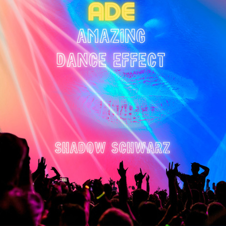 Amazing Dance Effect (Ade) | Boomplay Music