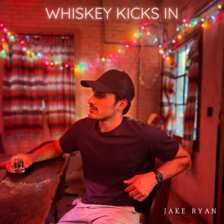 Whiskey Kicks In