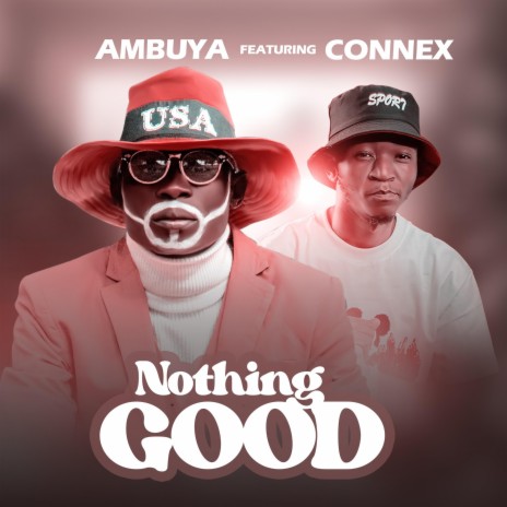 Nothing Good ft. Connex | Boomplay Music