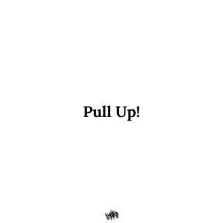 Pull Up! lyrics | Boomplay Music