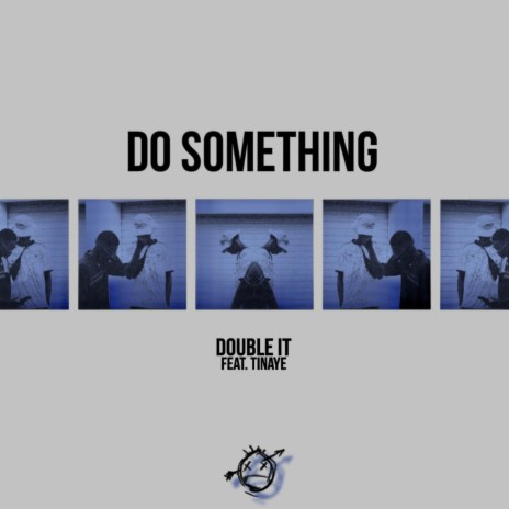 Do something ft. Double iT