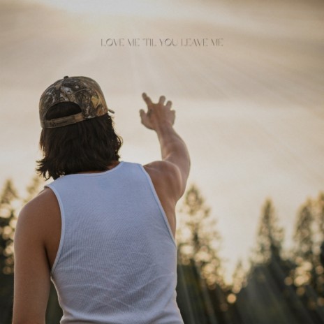 Love Me 'Til You Leave Me | Boomplay Music