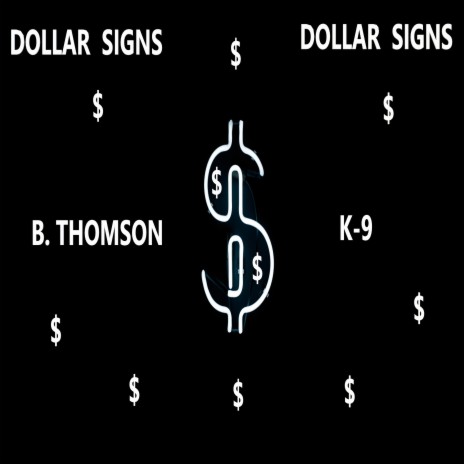 Dollar Signs ft. K-9 | Boomplay Music