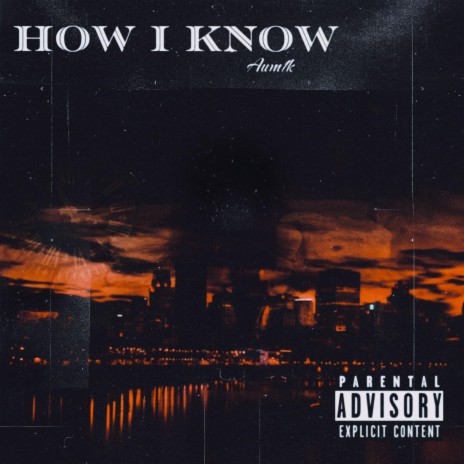 How I Know | Boomplay Music