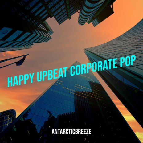 Happy Upbeat Corporate Pop | Boomplay Music