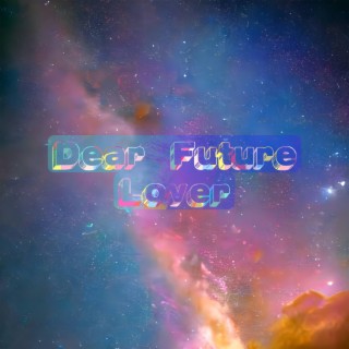 Dear Future Lover