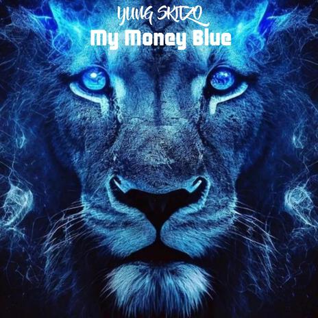 MY MONEY BLUE | Boomplay Music