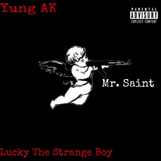 Mr. Saint ft. Lucky The Strange Boy lyrics | Boomplay Music