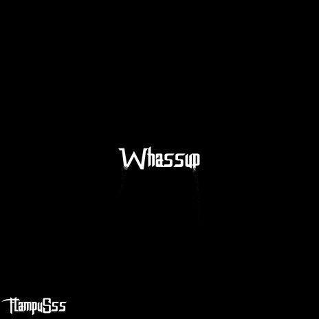 Whassup | Boomplay Music