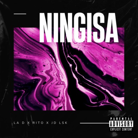 NINGISA V2 ft. JD LSK & RITO | Boomplay Music