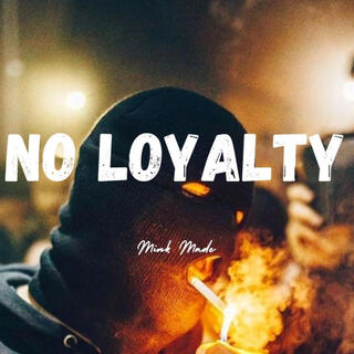 No Loyalty