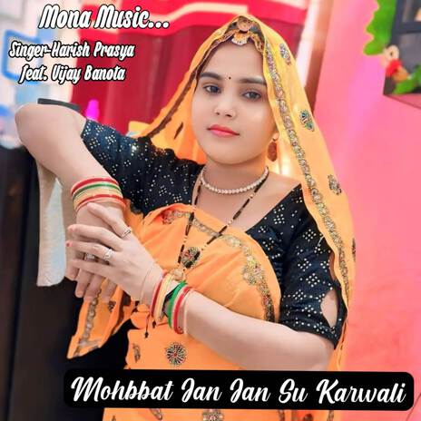 Mohbbat Jan Jan Su Karwali | Boomplay Music