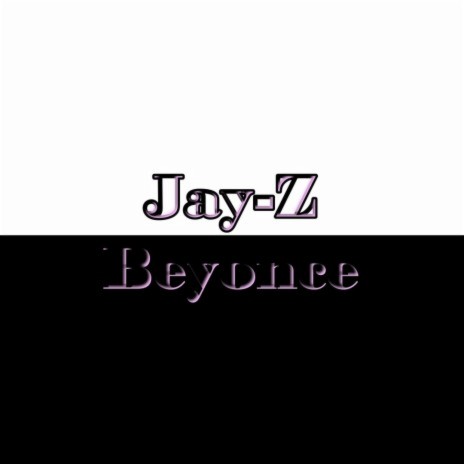 Jay-Z Beyonce | Boomplay Music