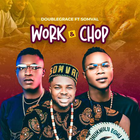 Work and Chop ft. Somval | Boomplay Music