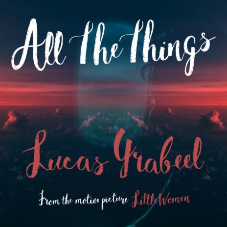 All The Things (From the Motion Picture Little Women) | Boomplay Music