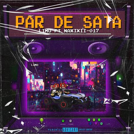 PAR DE SATA ft. Naxixii-017 | Boomplay Music