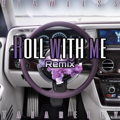 Roll with Me (Remix) ft. Flawless | Boomplay Music