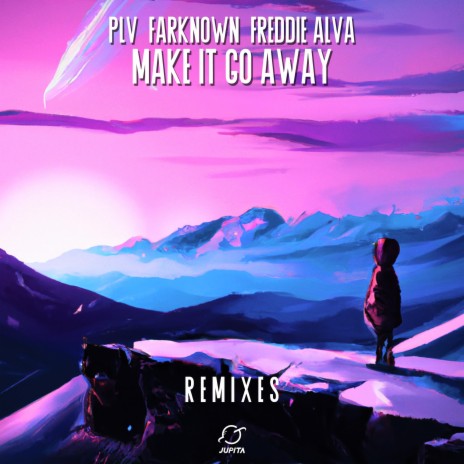 Make It Go Away (Robinito Remix) ft. FarKnown, Freddie Alva & Robinito