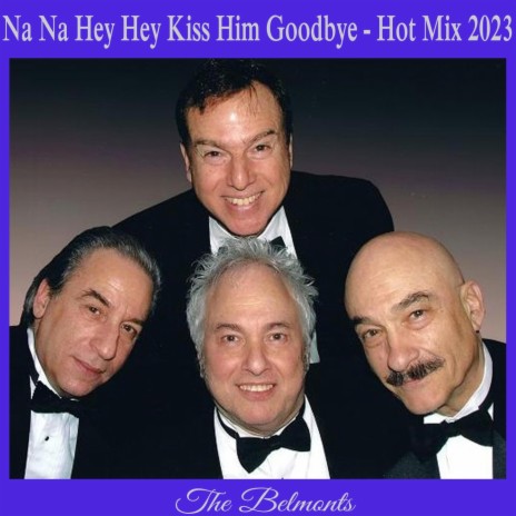 Na Na Hey Hey Kiss Him Goodbye (Hot Mix 2023) | Boomplay Music