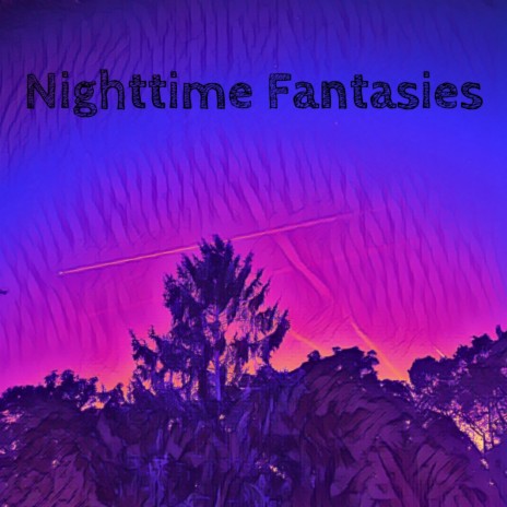Nighttime Fantasies | Boomplay Music