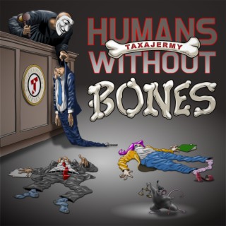 HUMANS WITHOUT BONES