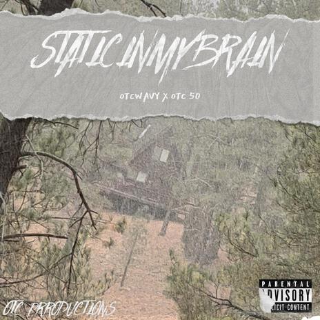 STATICINMYBRAIN ft. OTC 50 | Boomplay Music