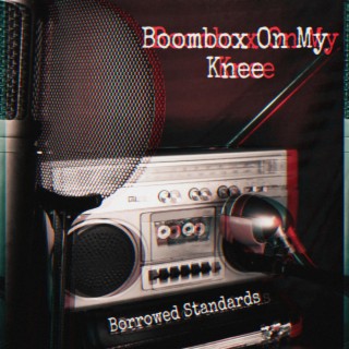 Boombox On My Knee lyrics | Boomplay Music