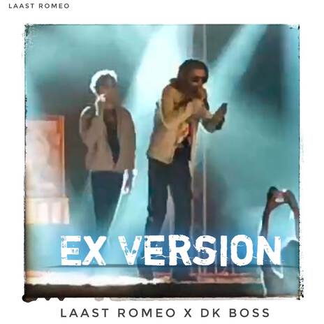 Ex Version ft. Dk Boss | Boomplay Music