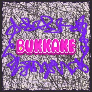 BUKKAKE