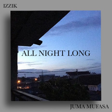 All Night Long ft. Juma Mufasa | Boomplay Music