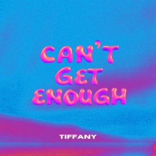 Can't Get Enough lyrics | Boomplay Music