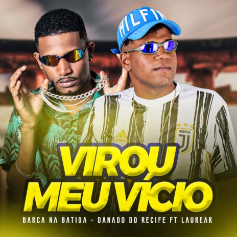 Virou Meu Vicio (feat. Laurear) | Boomplay Music