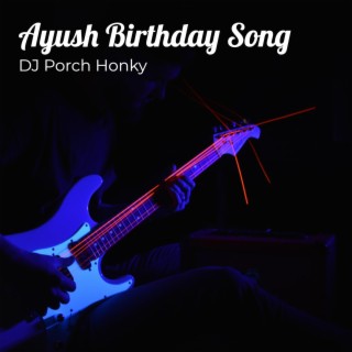 Ayush Birthday Song