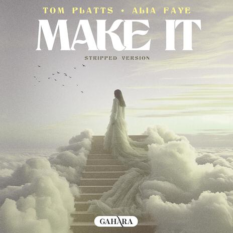 Make It (Stripped Version) ft. Alia Faye | Boomplay Music