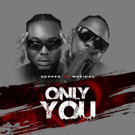 Only You ft. Medikal | Boomplay Music