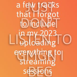 Songs I forgot to release