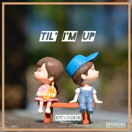 Til' I'm Up | Boomplay Music