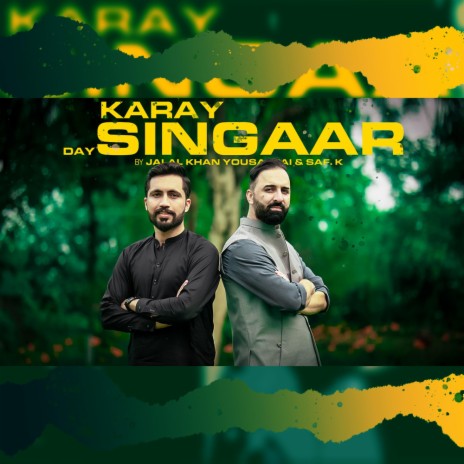Karay Day Singaar ft. Jalal Khan Yousafzai | Boomplay Music