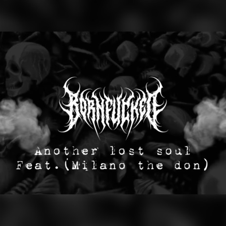 Another Lost Soul ft. Milano the don | Boomplay Music