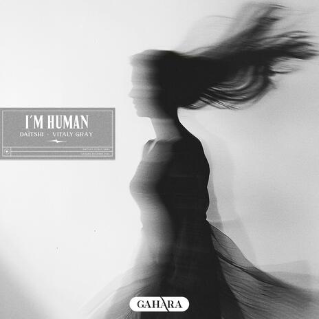 I'm Human ft. Vitaly Gray | Boomplay Music