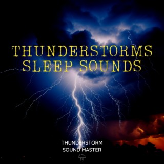 Thunderstorms Sleep Sounds