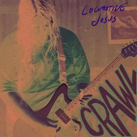 Crawl ft. Locomotive Jesus | Boomplay Music