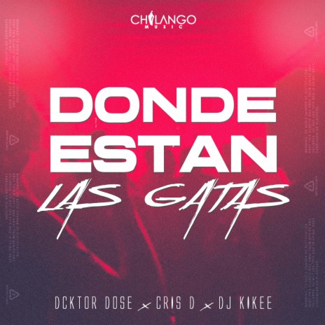 Donde Estan Las Gatas Dcktor Dose & Cris D | Boomplay Music