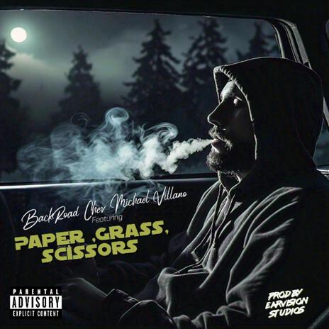 Paper,Grass, Scissors ft. Michael Villano | Boomplay Music